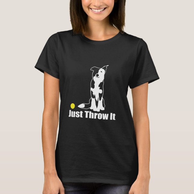 T-shirt Il suffit de le jeter  Border Collie tendance visa (Devant)