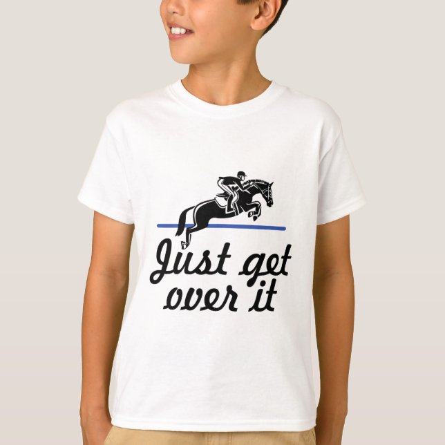 T-shirt Il Suffit De Le Surmonter À Cheval Équitation Éque (Devant)