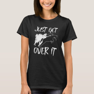 T-shirt Il Suffit De Le Surmonter Cheval Racing Jump Racin