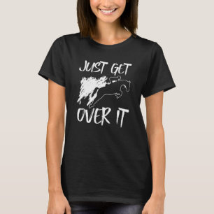 T-shirt Il Suffit De Le Surmonter Cheval Racing Jump Racin