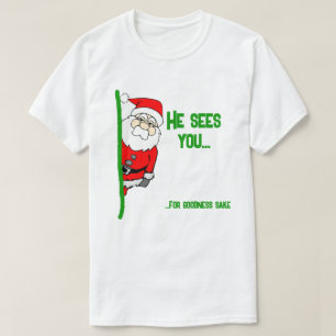 T-shirt Il Te Voit... (Pour Mon Bonté) Père Noël