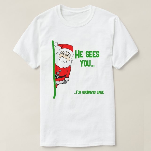 T-shirt Il Te Voit... (Pour Mon Bonté) Père Noël (Design devant)