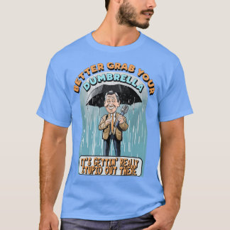 T-shirt Il vaut mieux attraper votre Dumbrella son obtenti