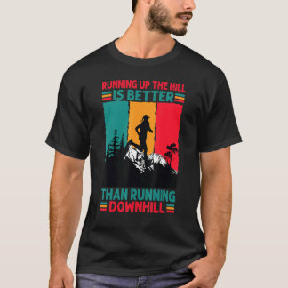 T-shirt Il Vaut Mieux Faire Le Tour De La Colline Que De F