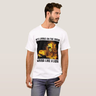 T-SHIRT IL VIT À L'INTÉRIEUR ROARING COMME UN LION