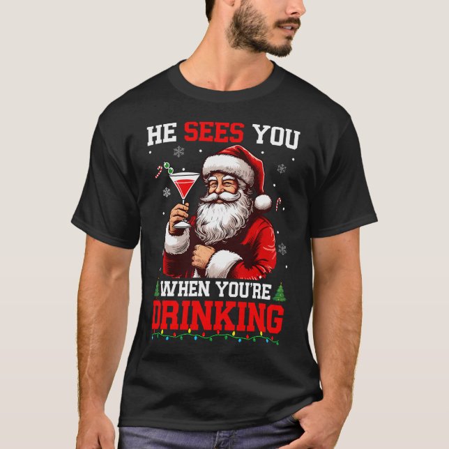 T-shirt Il Voit Quand Tu Bois Des Xmas Père Noël (Devant)