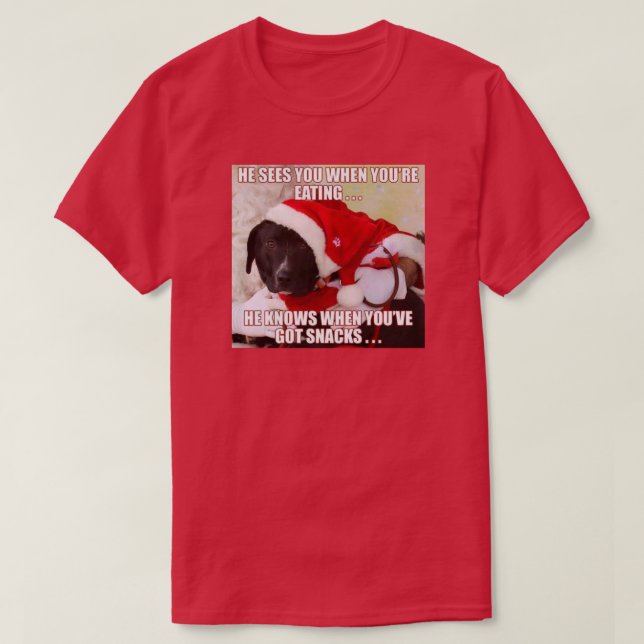 T-SHIRT IL VOUS VOIT QUAND VOUS MANGEZ, IL SAIT QUAND VOUS (Design devant)