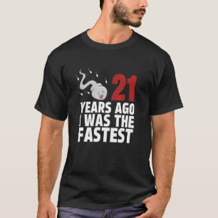 T-shirt Il Y A 21 Ans J'Étais L'Âge Le Plus Rapide Anniver
