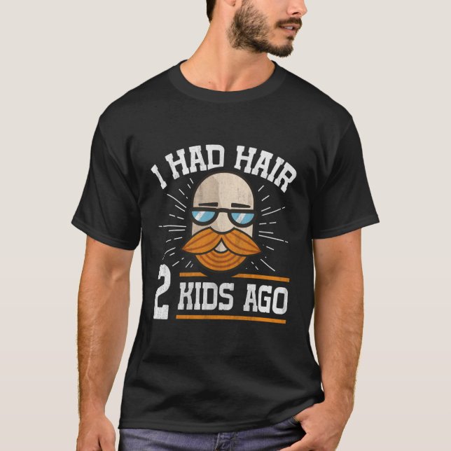 T-shirt Il Y A 2 Ans, J'Avais Des Cheveux. (Devant)