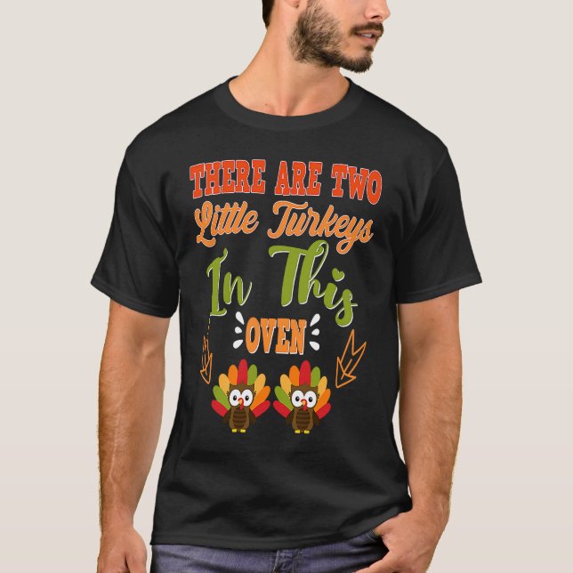 T-shirt Il Y A 2 Petites Dindons Dans Le Four Venant Maman (Devant)