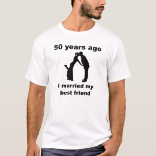 T-shirt Il y a 50 ans j'ai épousé mon meilleur ami