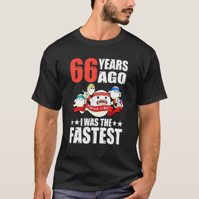 T-shirt Il Y A 66 Ans J'Étais Le Sperme Le Plus Rapide 66E (Devant)
