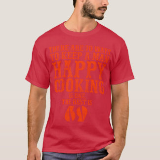T-shirt Il y a 70 façons de garder un homme heureux La cui