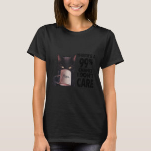 T-shirt Il y a 99 pour cent de chance que je m'en fiche ch