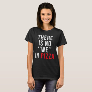 T-SHIRT IL Y A AUCUN "NOUS" EN PIZZA