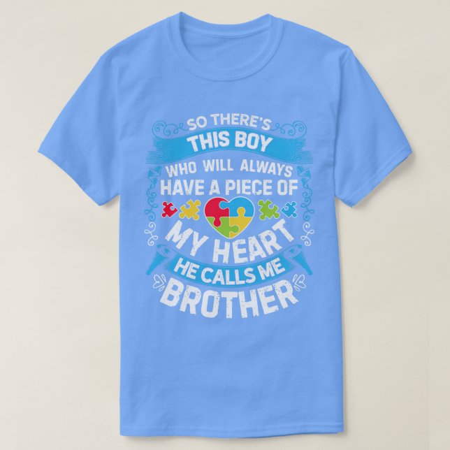 T-shirt Il Y A Ce Garçon Qu'Il M'Appelle Frère Autisme Boy (Design devant)