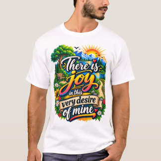 T-shirt Il y a de la joie dans ce désir qui est le mien