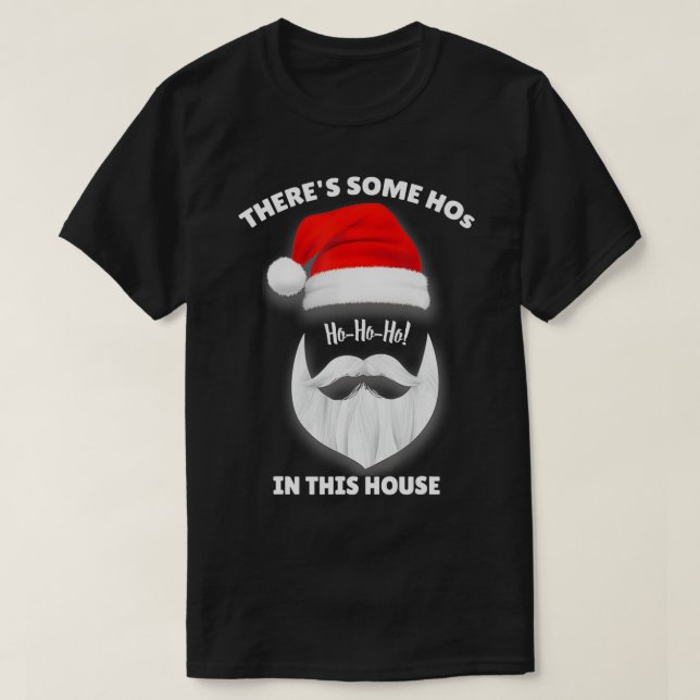 T-shirt Il y a des Ho Ho Hos dans cette maison Noël San (Design devant)