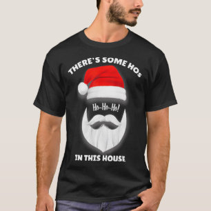 T-shirt Il y a des Ho Ho Hos dans cette maison Noël San