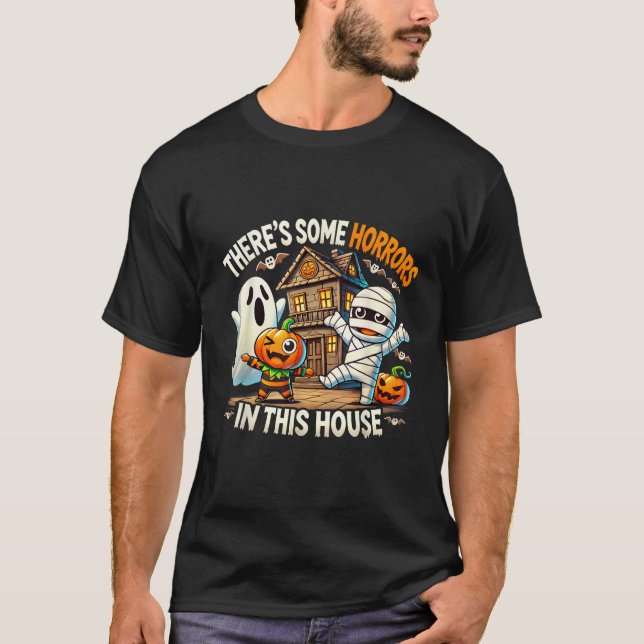 T-shirt Il y a des horreurs dans cette maison Éffrayant Ha (Devant)