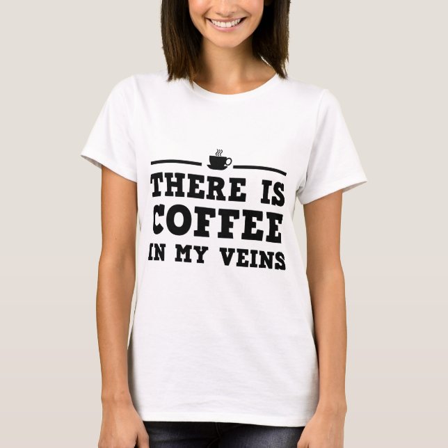 T-shirt Il y a du café dans mes veines (Devant)