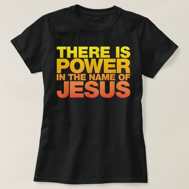 T-shirt Il y a du pouvoir au nom de Jésus-Chemise (Design devant)