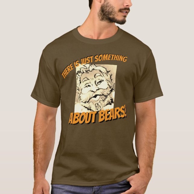 T-SHIRT IL Y A JUSTE QUELQUE CHOSE À PROPOS DES OURS (Devant)