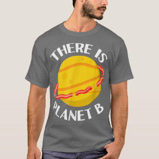 T-shirt Il y a la planète B - Plaisanterie de science sarc