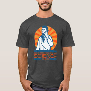 T-shirt Il y a la SCIENCE à faire ! Pièce en t