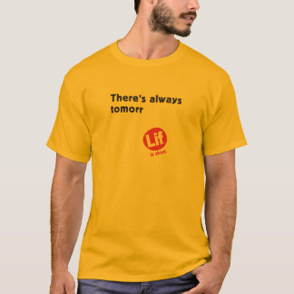 T-shirt Il y a toujours demain | Lif. Est Court.