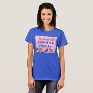 T-shirt Il y a toujours quelque chose pour être reconnais