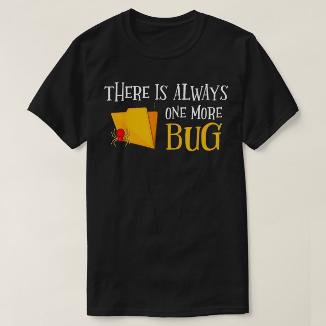 T-shirt Il y a toujours un bogue de plus QA Engineer Teste (Design devant)