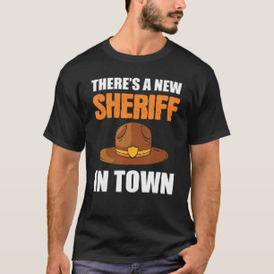 T-shirt Il y a un nouveau shérif en ville, le shérif adjoi