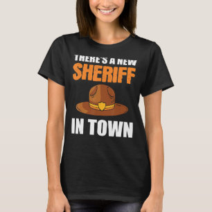 T-shirt Il y a un nouveau shérif en ville, le shérif adjoi