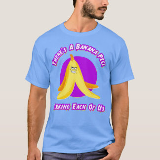 T-shirt Il Y A Un Peau De Banane Qui Nous Embrasse Tous