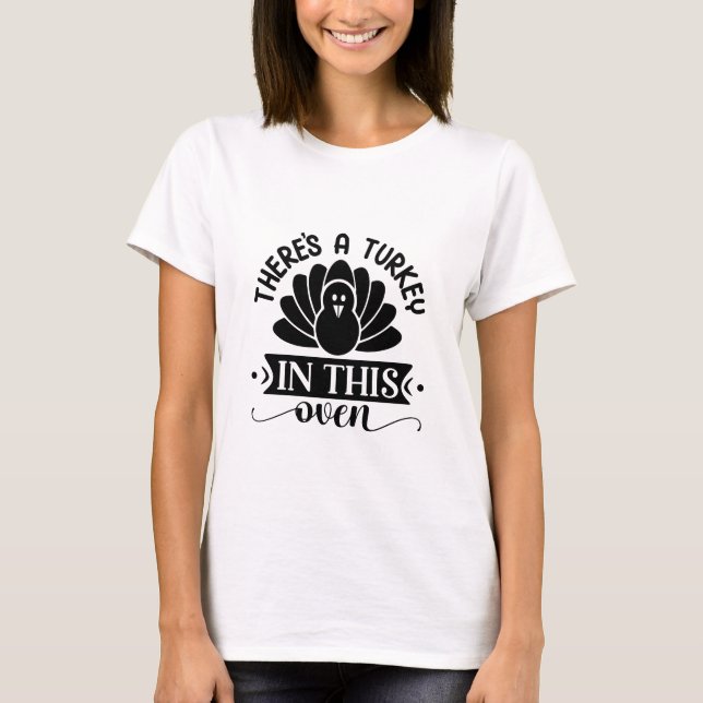 T-shirt Il y a une dinde dans ce four - Action de grâce (Devant)