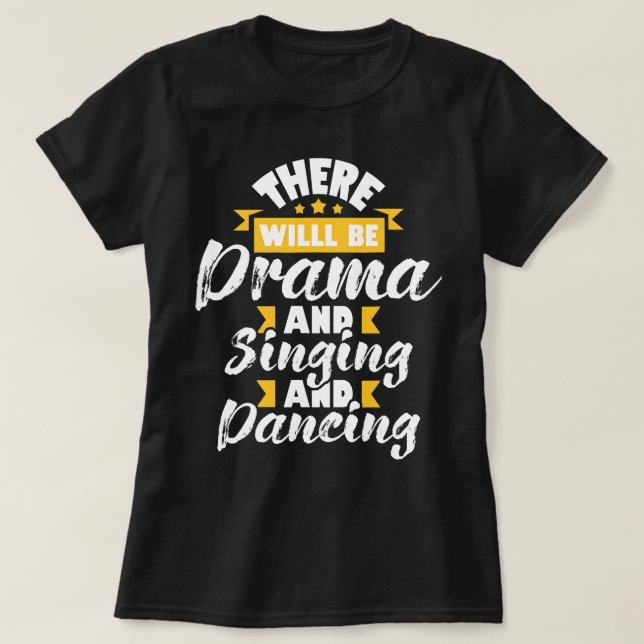 T-shirt Il Y Aura Drama Chant Danser - Actrice Dram (Design devant)