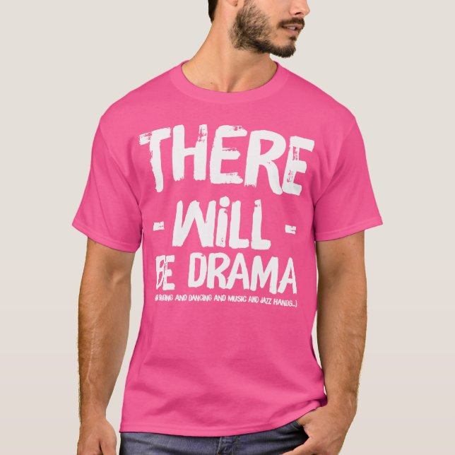 T-shirt Il Y Aura Drame, Chant Et Danse (Devant)
