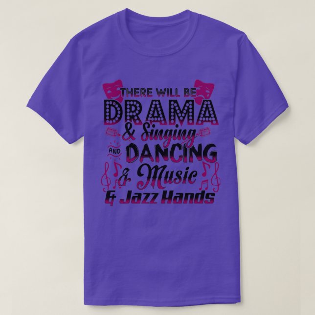 T-shirt Il Y Aura Drame, Chanter Et Danser Et Mu (Design devant)