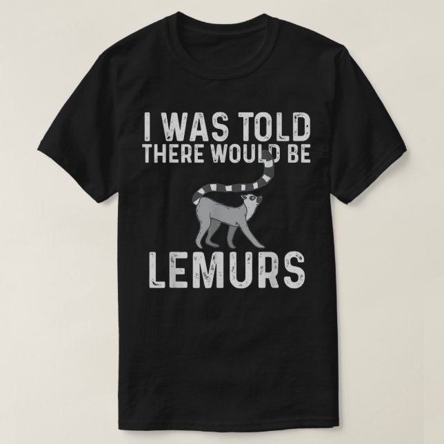 T-shirt Il Y Aurait Des Lemurs Zookeeper Animal Chercheur (Design devant)