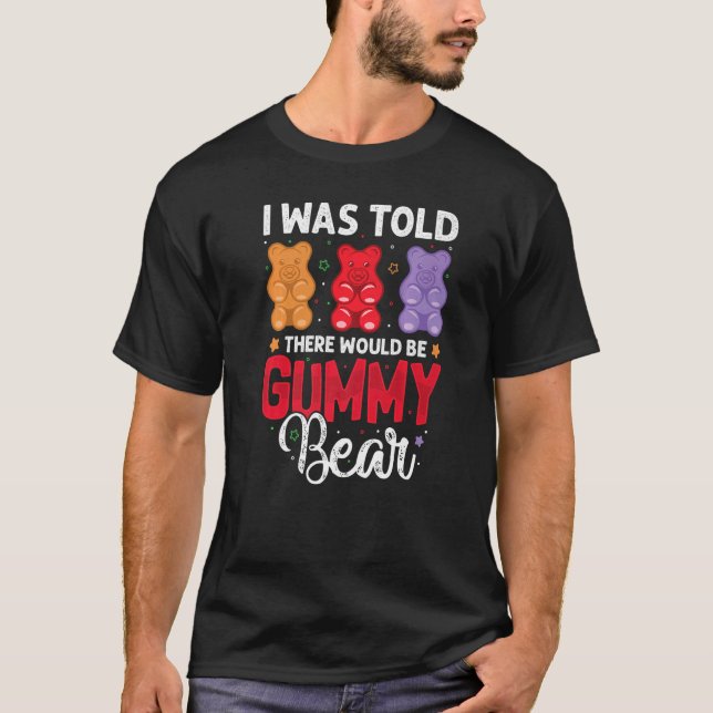 T-shirt Il Y Aurait Gummy Bear Drôle Amateurs De Bonbons F (Devant)