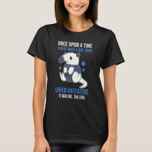 T-shirt Il Y Avait Un Garçon Qui Aimait Les Anteaters