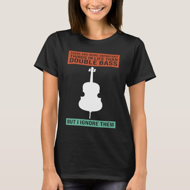 T-shirt il ya des choses importantes vie double basse doub (Devant)