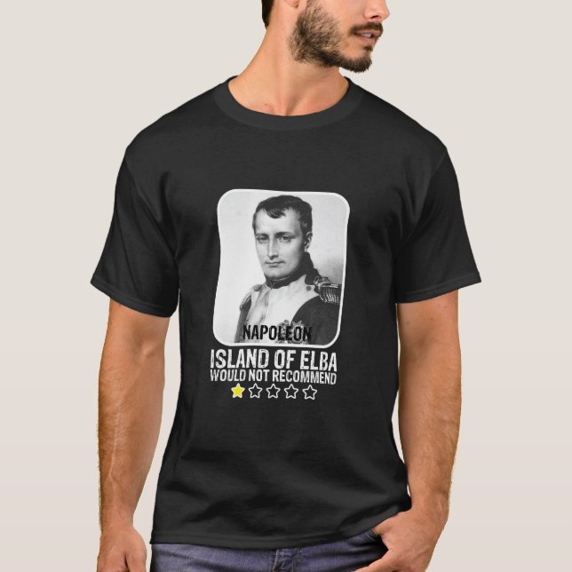 T-shirt Île D'Elbe Ne Recommanderait Pas Napoléon T-Shir (Devant)