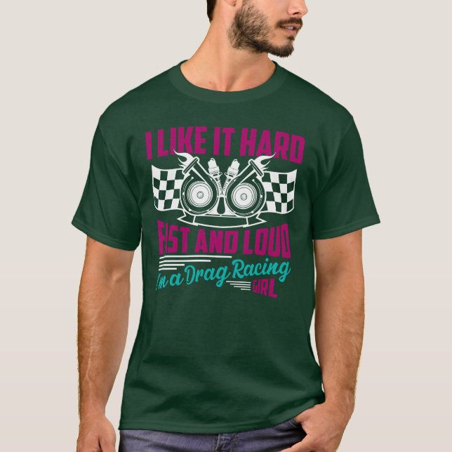 T-shirt ILike It Hard Im A Drag Racing Girl Car funny (Devant)