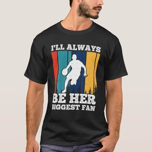 T-shirt I'll Always Be Her Biggest Fan (Devant)