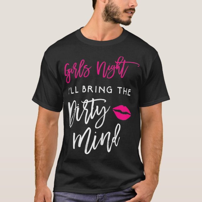 T-shirt Ill Apporter La Fête De Nuit Des Filles Sale Mind (Devant)