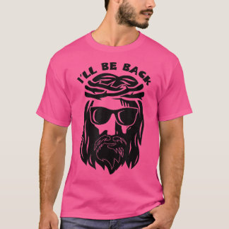 T-shirt I'll Be Back Cool Hipster Jesus Christ Religious C