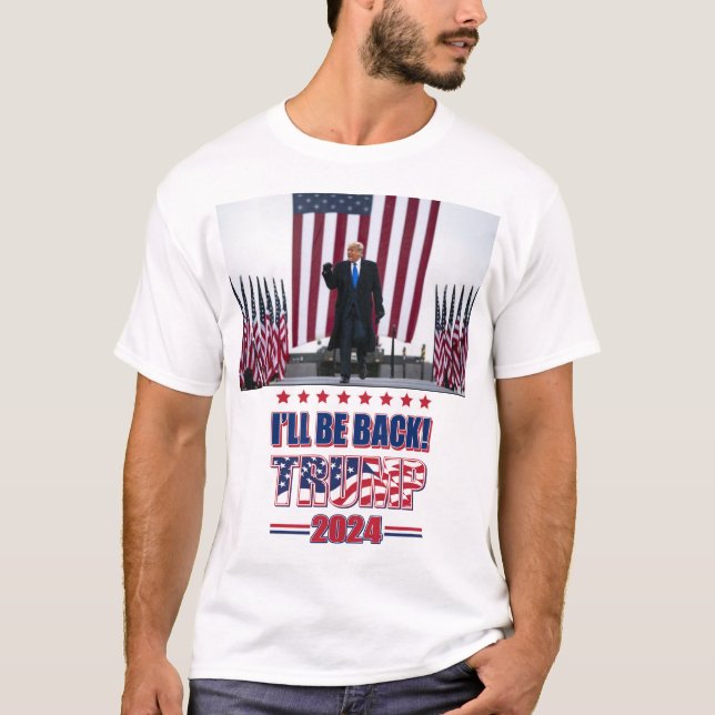 T-shirt Ill Be Back - Trump 2024 (Devant)