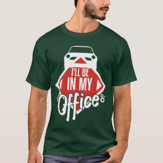 T-shirt Ill Be In My Office Car Mechanic vintage